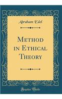 Method in Ethical Theory (Classic Reprint)