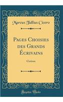 Pages Choisies Des Grands Ã?crivains: CicÃ©ron (Classic Reprint)