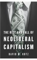 The Rise and Fall of Neoliberal Capitalism