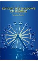 Beyond the Shadows of Summer