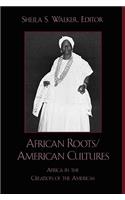 African Roots/American Cultures