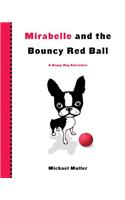 Mirabelle and the Bouncy Red Ball