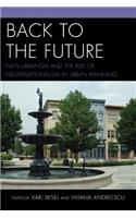 Back to the Future: New Urbanism and the Rise of Neotraditionalism in Urban Planning