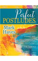 Perfect Postludes: Hymns and Spirituals to Close the Service