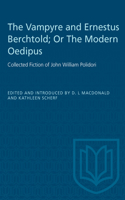 Vampyre and Ernestus Berchtold; Or the Modern Oedipus