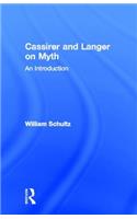 Cassirer and Langer on Myth: An Introduction(Theorists of Myth)