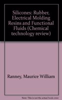 Rubber, Electrical Molding Resins and Functional Fluids (v. 1) (Silicones)