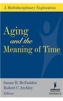 Aging and the Meaning of Time
