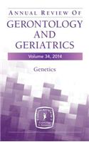 Annual Review of Gerontology and Geriatrics, Volume 34, 2014