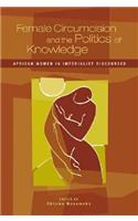 Female Circumcision and the Politics of Knowledge