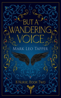 But A Wandering Voice
