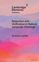 Reduction and Unification in Natural Language Ontology: (Elements in Semantics)