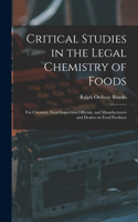 Critical Studies in the Legal Chemistry of Foods