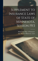 Supplement to Insurance Laws of State of Minnesota, Session 1913