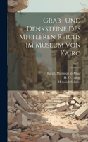 Grab- und Denksteine des Mittleren Reichs im Museum von Kairo; Band 1