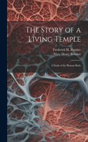 Story of a Living Temple; a Study of the Human Body