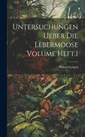 Untersuchungen ueber die Lebermoose Volume Heft.1