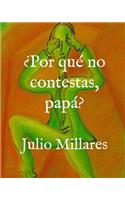 ¿Por qué no contestas, papá?