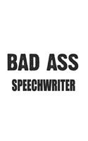 Bad Ass Speechwriter: Notebook: Special Speechwriter Notebook, Journal Gift, Diary, Doodle Gift or Notebook 6 x 9 Compact Size- 109 Blank Lined Pages