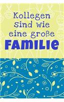 Kollegen sind wie eine große Familie
