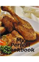 My Perfect Cookbook: Kitchen Notebook Journal for Your Daily Home and Family Recipes; 110 Pages