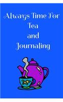 Always Time For Tea and Journaling