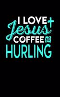 I Love Jesus Coffee and Hurling: 6x9 inches checkered notebook, 120 Pages, Composition Book and Journal, perfect gift idea for everyone who loves Jesus, coffee and Hurling