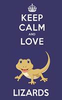 Keep Calm And Love Lizards