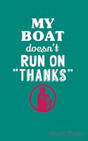 My Boat Doesn't Run on Thanks Sheet Music