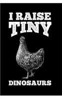 I Raise Tiny Dinosaurs: 6x9 Funny Dot Grid Composition Notebook for Chicken Lovers and Animal Friends