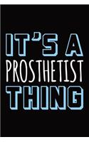 It's a prosthetist thing: Blank lined novelty office humor themed notebook to write in: With a versatile wide rule interior: Blue and white text