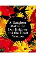 A Daughter Makes the Day Brighter and the Heart Warmer