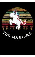 too magical