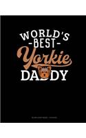 World's Best Yorkie Daddy: Blank Sheet Music - 12 Staves(1435 Blank Sheet Music - 12 Staves)