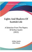 Lights And Shadows Of Scottish Life