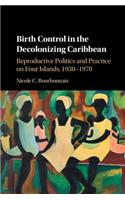 Birth Control in the Decolonizing Caribbean