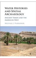 Water Histories and Spatial Archaeology