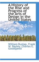 A History of the Rise and Progress of the Arts of Design in the United States
