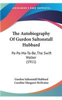 Autobiography Of Gurdon Saltonstall Hubbard