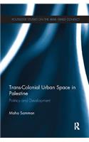 Trans-Colonial Urban Space in Palestine