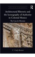 Architectural Rhetoric and the Iconography of Authority in Colonial Mexico