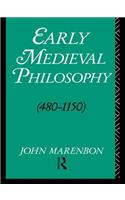 Early Medieval Philosophy 480-1150