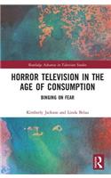 Horror Television in the Age of Consumption