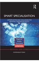 Smart Specialisation: Opportunities and Challenges for Regional Innovation Policy(Regions and Cities)