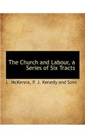 The Church and Labour, a Series of Six Tracts