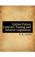 Cotton Future Contract Trading and Adverse Legislation