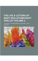 The Life & Letters of Mary Wollstonecraft Shelley Volume 2