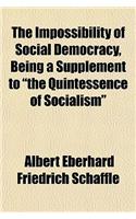 The Impossibility of Social Democracy, Being a Supplement to 