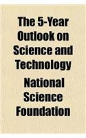 The 5-Year Outlook on Science and Technology