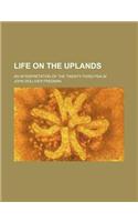 Life on the Uplands; An Interpretation of the Twenty-Third Psalm